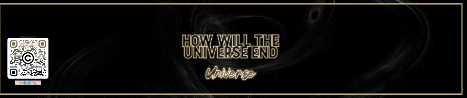 Different Theories for The End of The Universe - Josh Habka