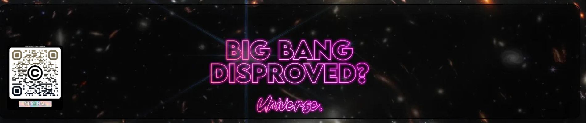 Did The James Webb Space Telescope Disprove The Big Bang Theory? - Josh Universe